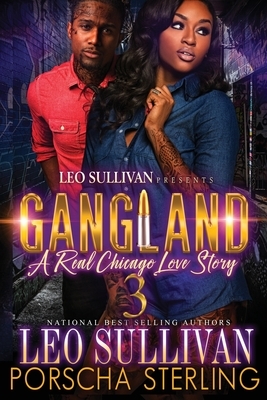 Gangland 3: A Real Chicago Love Story by Porscha Sterling, Leo Sullivan