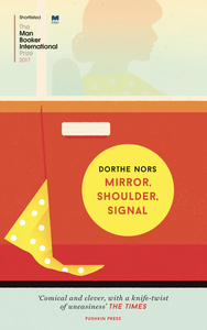 Mirror, Shoulder, Signal by Dorthe Nors