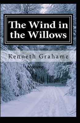 The Wind in the Willows Annotated by Kenneth Grahame