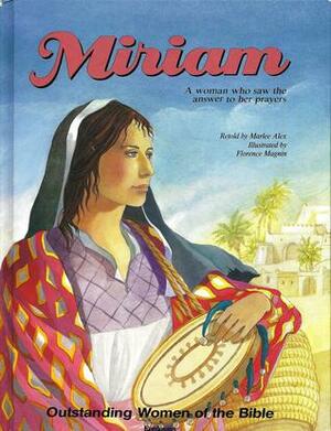 Miriam: A Woman Who Saw the Answer by Florence Magnin, Marlee Alex