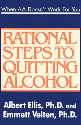 When AA Doesn't Work for You: Rational Steps to Quitting Alcohol by Albert Ellis