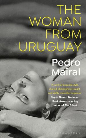 The Woman from Uruguay by Pedro Mairal