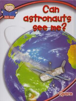 Can Astronauts See Me?: Space by Mary Cummings