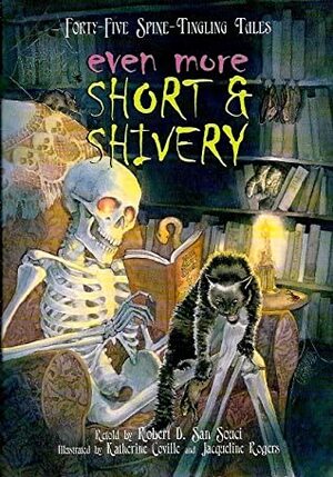 Even More Short & Shivery: Forty-Five Spine-Tingling Tales by Katherine Coville, Jacqueline Rogers, Robert D. San Souci
