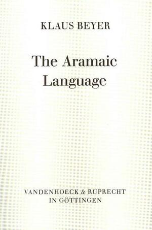 The Aramaic Language, Its Distribution and Subdivisions by Klaus Beyer