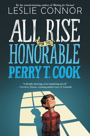 All Rise for the Honorable Perry T. Cook by Max Highstein, Leslie Connor