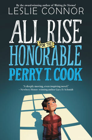 All Rise for the Honorable Perry T. Cook by Leslie Connor, Max Highstein