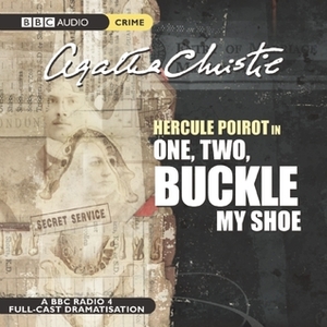 One, Two Buckle My Shoe: A BBC Radio 4 Full-Cast Dramatisation by Agatha Christie