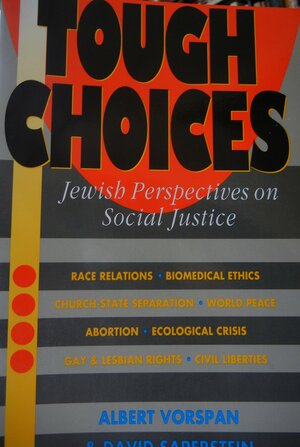 Tough Choices: Jewish Perspectives on Social Justice by Albert Vorspan