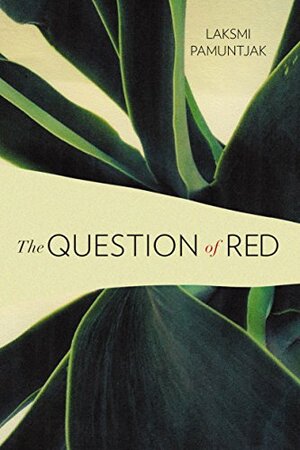 The Question of Red by Laksmi Pamuntjak