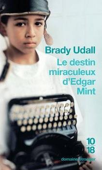 Le destin miraculeux d'Edgar Mint by Brady Udall