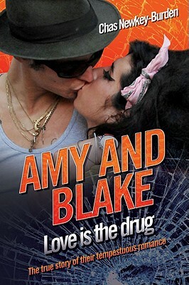 Amy and Blake: Love Is the Drug by Chas Newkey-Burden