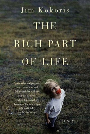 The Rich Part of Life by Jim Kokoris