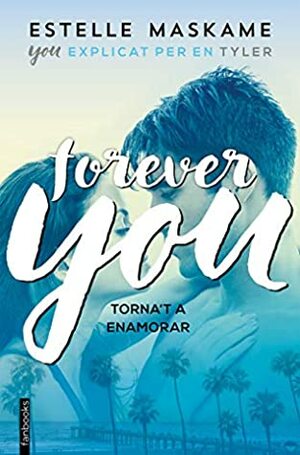 Forever you. La història de Tyler by Estelle Maskame