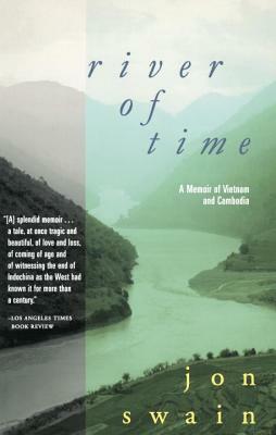 River of Time: A Memoir of Vietnam and Cambodia by John Swain
