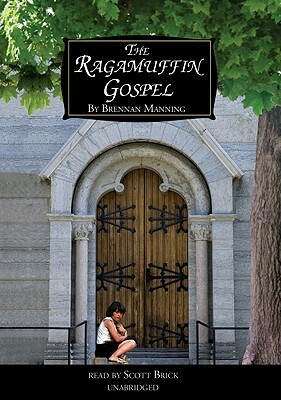 The Ragamuffin Gospel by Brennan Manning