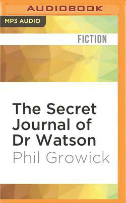 The Secret Journal of Dr Watson by Phil Growick