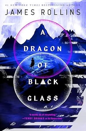 A Dragon of Black Glass by James Rollins