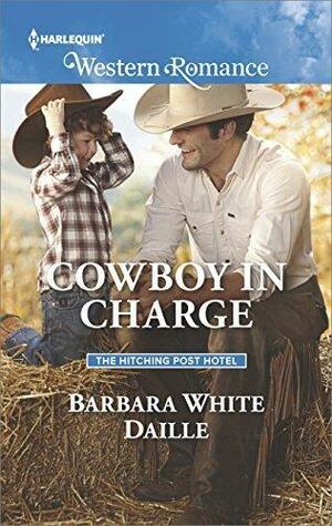 Cowboy In Charge by Barbara White Daille, Barbara White Daille