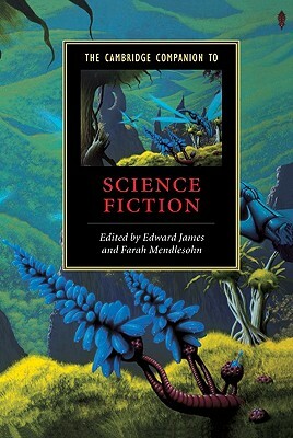 The Cambridge Companion to Science Fiction by 