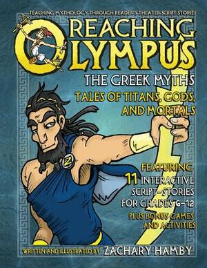 Reaching Olympus, The Greek Myths: Tales of Titans, Gods, and Mortals by Zachary Hamby