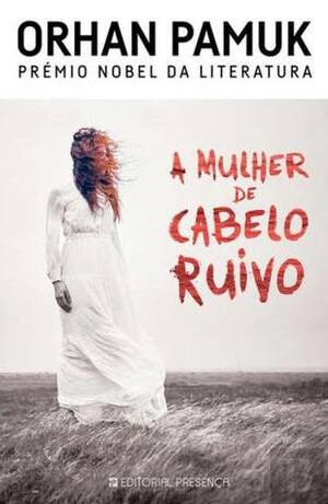 A Mulher de Cabelo Ruivo by Orhan Pamuk