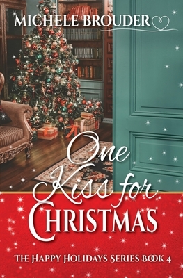One Kiss for Christmas by Michele Brouder