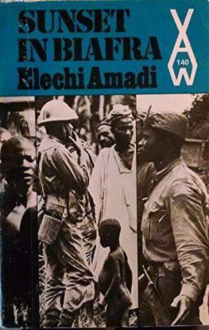 Sunset in Biafra: A Civil War Diary by Elechi Amadi