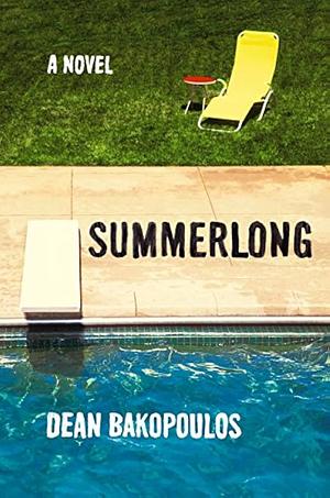 Summerlong: A Novel by Dean Bakopoulos