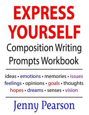 Express Yourself Composition Writing Prompts Workbook by Jenny Pearson