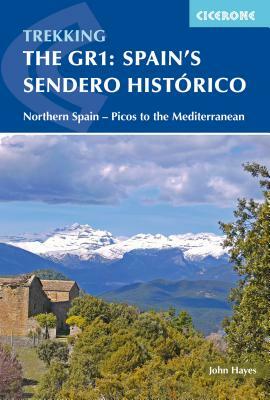 The GR1: Spain's Sendero Historico: Across Northern Spain from Leon to Catalonia by John Hayes