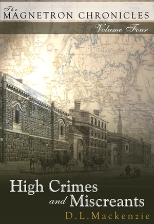 High Crimes and Miscreants by D.L. Mackenzie