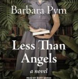 Less Than Angels by Barbara Pym