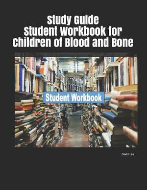 Study Guide Student Workbook for Children of Blood and Bone by David Lee