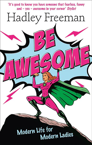 Be Awesome by Hadley Freeman