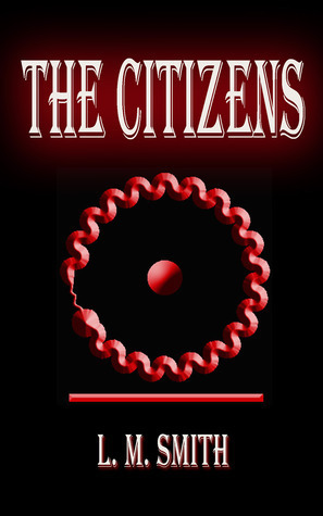 The Citizens by L.M. Smith