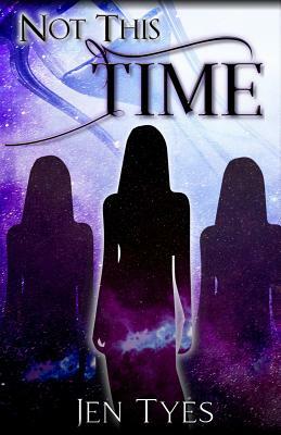 Not This Time by Jennifer Tyes