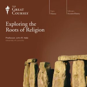 Exploring the Roots of Religion by John R. Hale