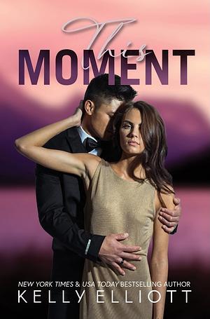 This Moment by Kelly Elliott