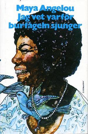 Jag vet varför burfågeln sjunger by Maya Angelou