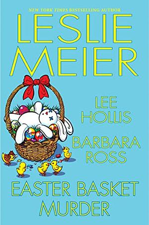 The Easter Basket Murder by Barbara Ross, Leslie Meier