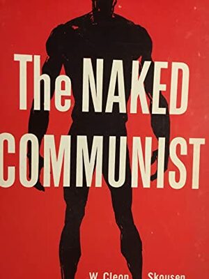 The Naked Communist by W. Cleon Skousen
