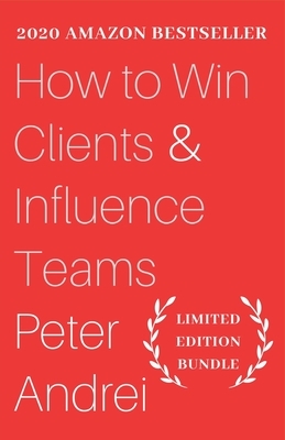 Interpersonal Communication: How to Win Clients and Influence Teams: Know exactly what to say, gain communication skills, and master the people ski by Peter Andrei