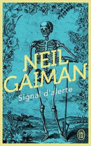 Signal d'alerte: Fictions courtes et dérangements by Neil Gaiman