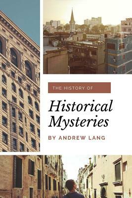Historical Mysteries by Andrew Lang