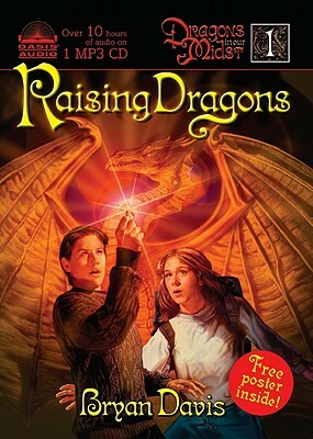 Raising Dragons [With Poster] by Bryan Davis