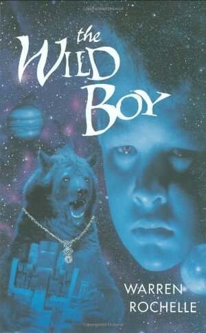 The Wild Boy by Warren Rochelle