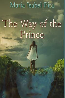 The Way of the Prince by Maria Isabel Pita