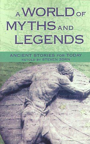 A World of Myths and Legends by Steven Zorn