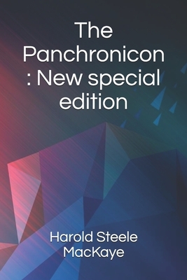 The Panchronicon: New special edition by Harold Steele Mackaye